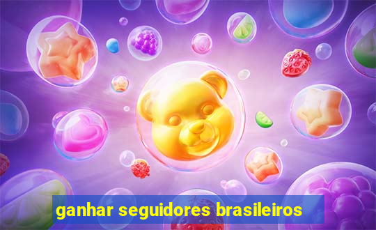 ganhar seguidores brasileiros